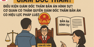 Điều kiện giám đốc thẩm vụ án hình sự?