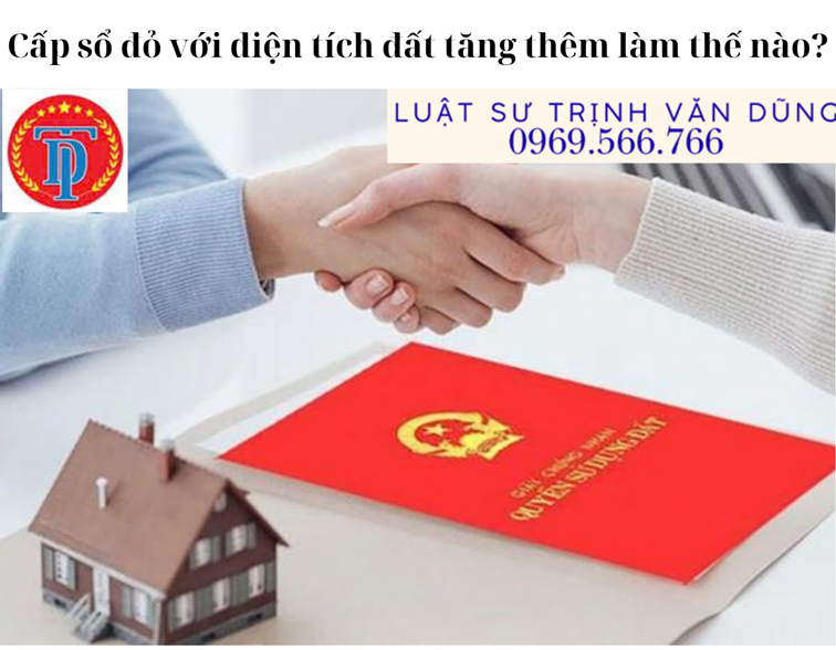 Thủ tục cấp sổ đỏ đối với diện tích tăng thêm?