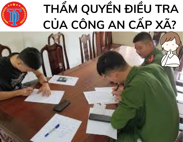 Công an cấp xã có thẩm quyền điều tra tội phạm không?
