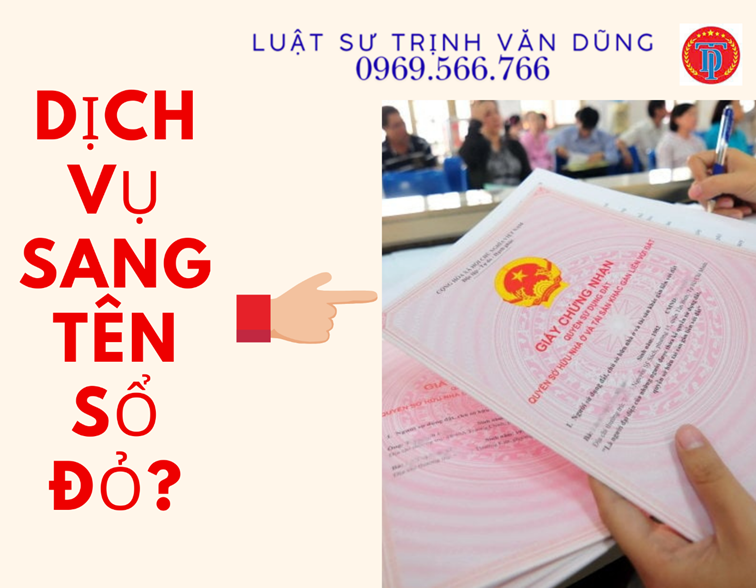 Dịch vụ sang tên sổ đỏ từ 01/7/2025?