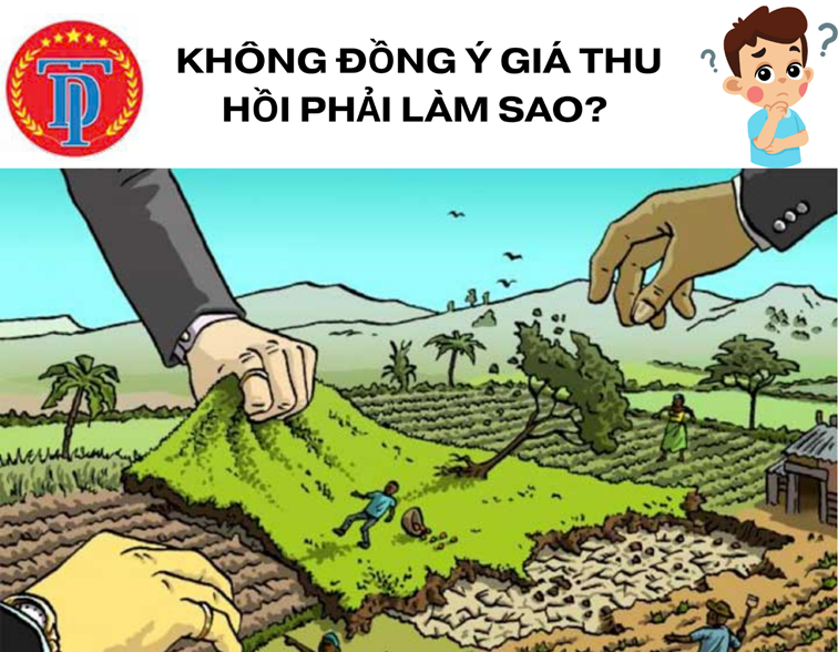 Không đồng ý với giá bồi thường khi thu hồi đất người dân cần phải làm gì?